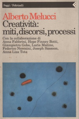 Creatività: miti, discorsi, processi