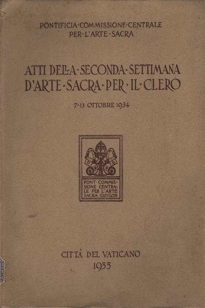 Atti della seconda settimana d'arte sacra per il , AA.VV.