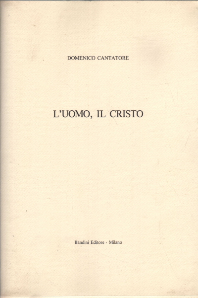 El hombre es el Cristo, Domenico Cantatore