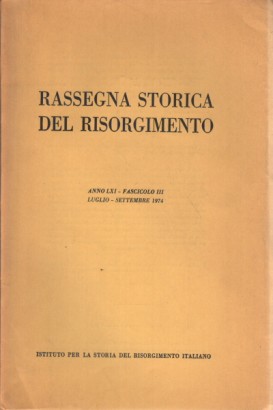 Rassegna storica del Risorgimento, anno LXI, fascicolo III, luglio-settembre 1974