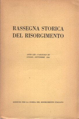 Rassegna storica del Risorgimento, anno LIII, fascicolo III, luglio-settembre 1966