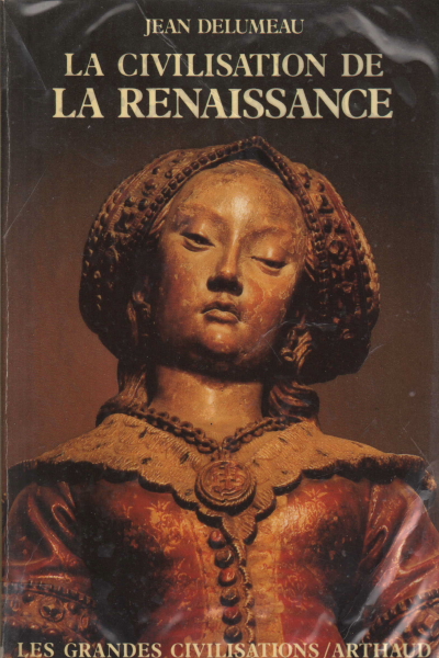 La Civilization de la Renaissance, Jean Delumeau