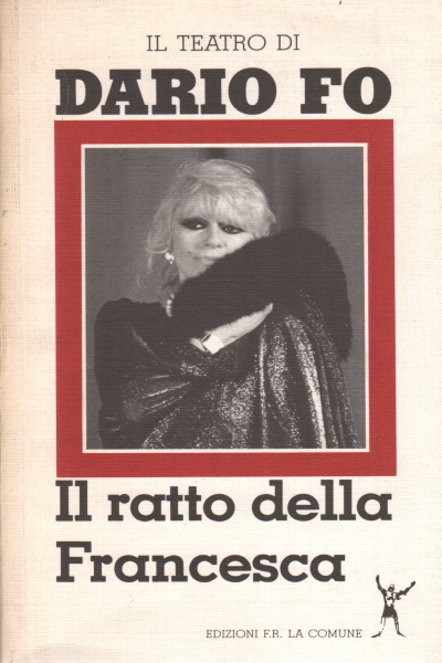 Le viol de Francesca, Dario Fo