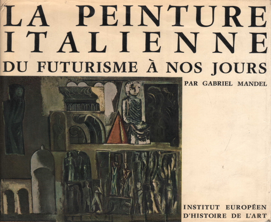 La peinture italienne du futurisme de nos jours, Gabriel Mandel