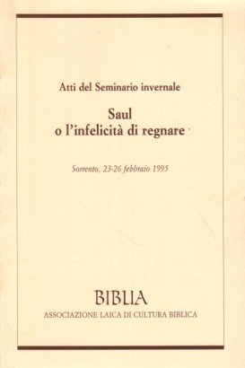 Atti del seminario invernale  Saul o l'infelicità di regnare