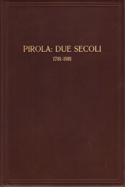 Pirola : deux siècles 1781-1981, Alessandro Visconti