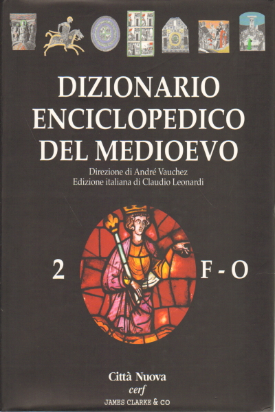 Diccionario enciclopédico de la Edad Media. Vol. II (F-, André Vauchez Catherine Vincent