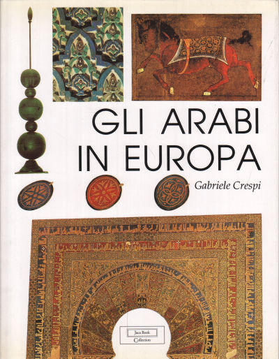 Gli arabi in Europa, Gabriele Crespi