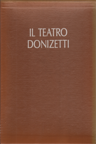 Das Donizetti-Theater (2 Bände), Ermanno Comuzio