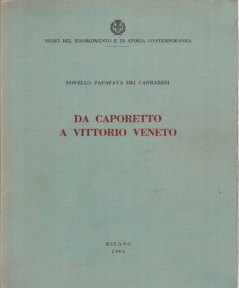 Da Caporetto a Vittorio Veneto