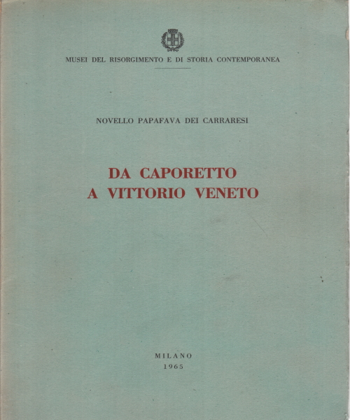 From Caporetto to Vittorio Veneto, s.a.