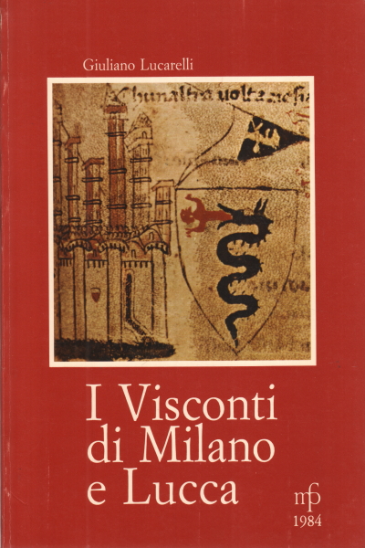 Die Viscontis von Mailand und Lucca erstanden einen autonomen Staat, Giuliano Lucarelli