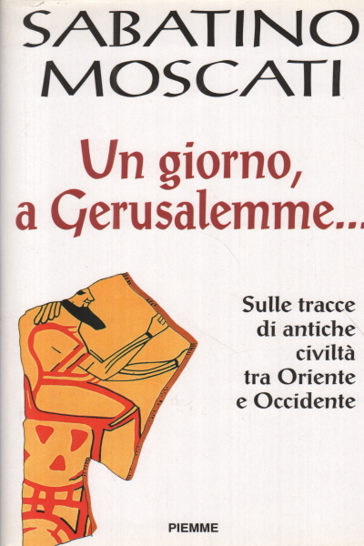 Un giorno a Gerusalemme, Sabatino Moscati