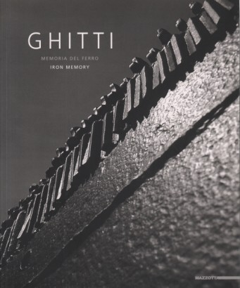 Ghitti: memoria del ferro - Iron Memory