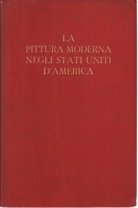 La pittura moderna negli Stati Uniti d'America