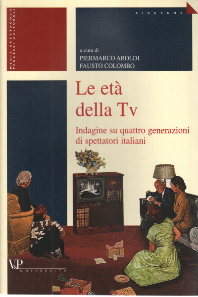 The age of the Tv, Piermarco Aroldi; Fausto Colombo