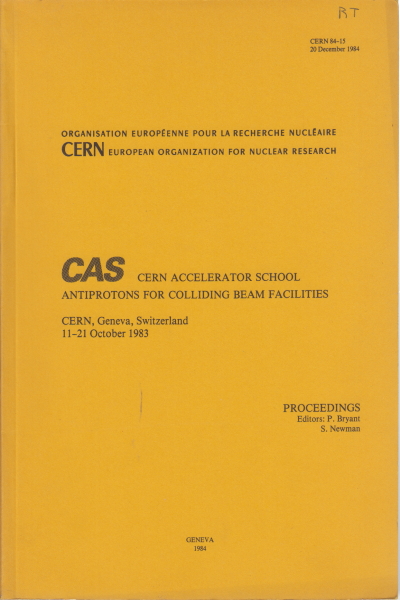 CAS-Cern accelerator school Antiprotons for collid, P. Bryant S. Newman