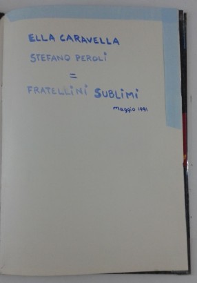 Fratellini Sublimi mai 1991, Ella Caravella Stefano Peroli