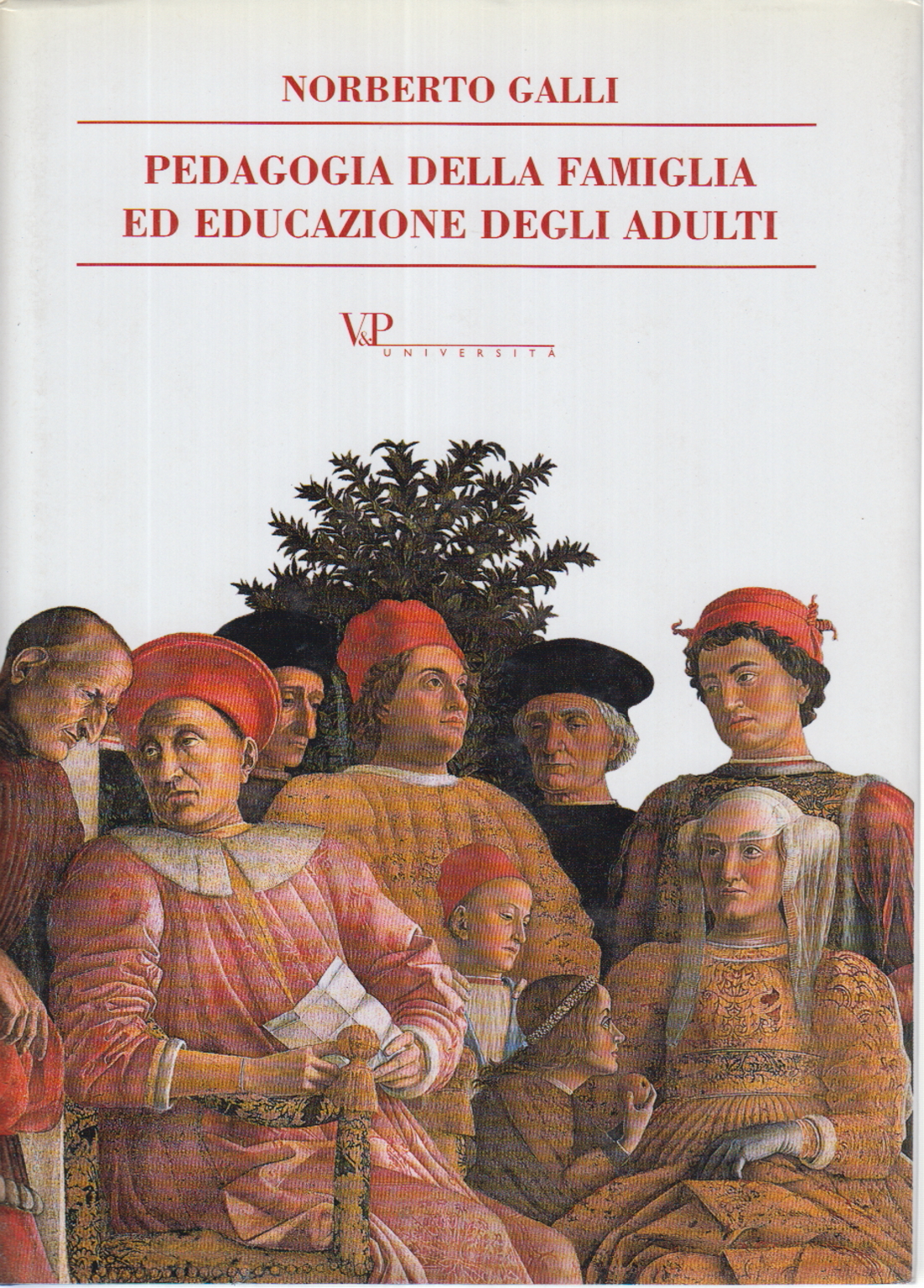 Pädagogik der familie, erziehung und bildung der adult, Norbert Galli