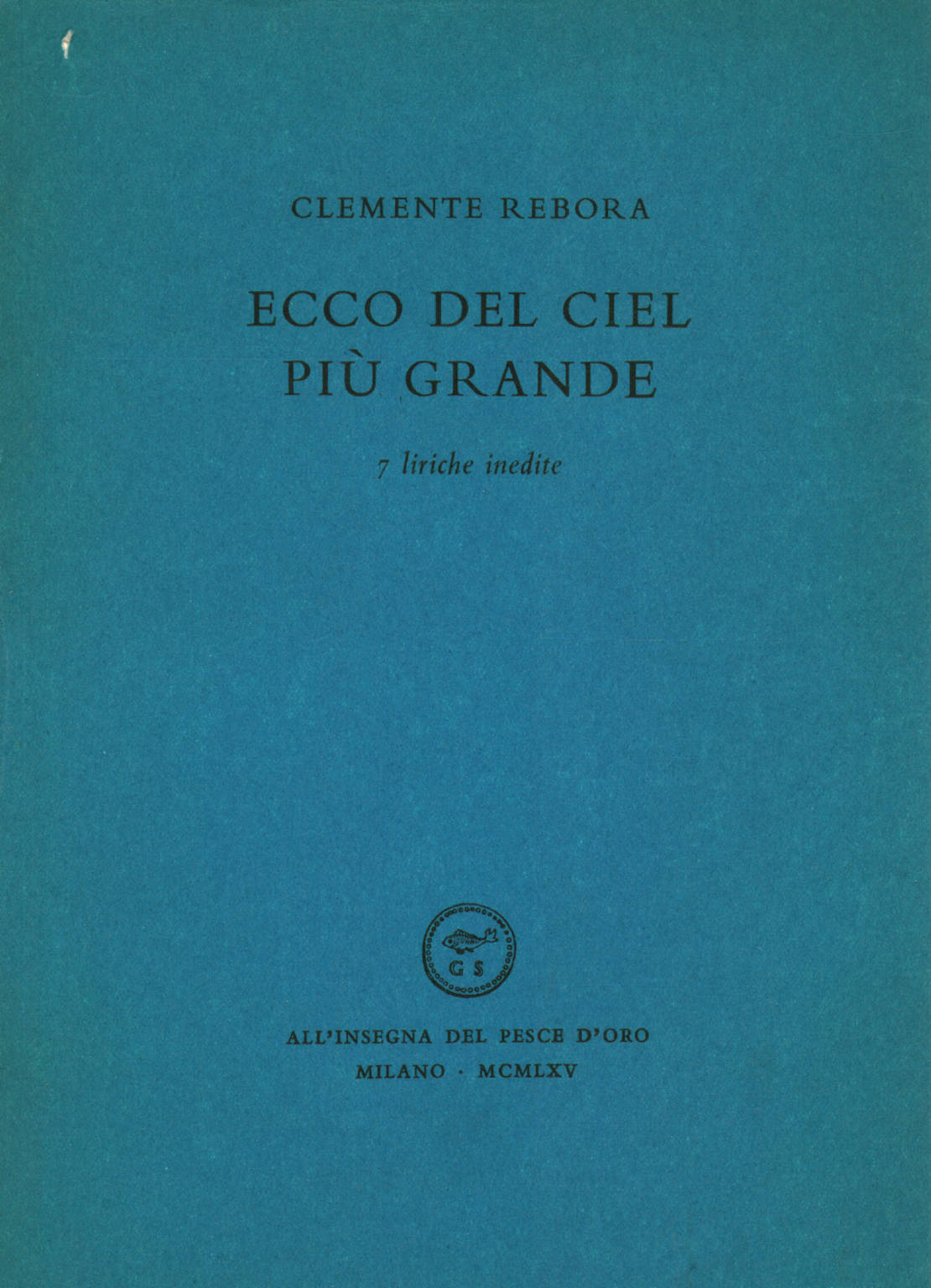 Aquí desde el cielo más grande, Clemente Rebora.