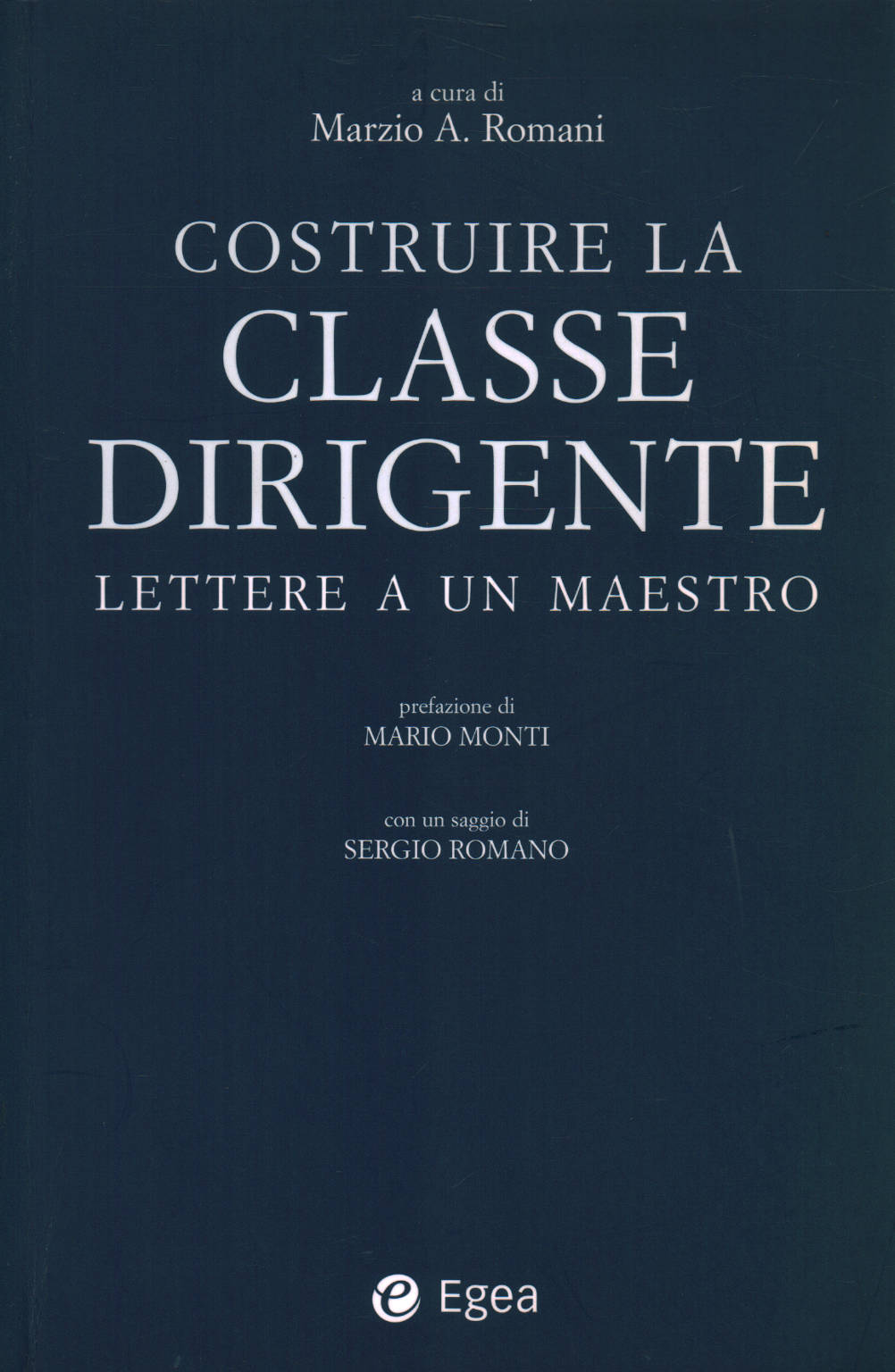 Aufbau der herrschenden Klasse: Briefe an einen Lehrer, Marzio A. Romani