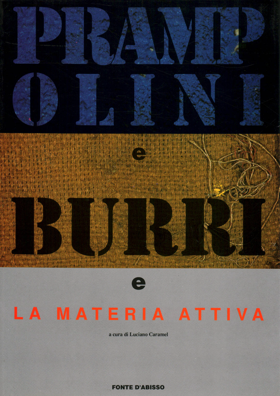 Prampolini e Burri e la materia attiva, s.a.