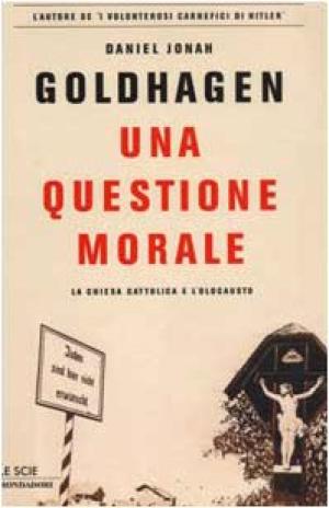 A moral question - The Catholic Church and the Holocaust | Daniel Jonah Goldhagen used Contemporary History