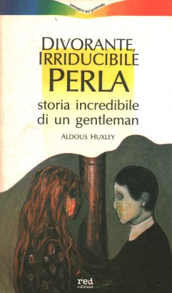 Divorante, irriducibile Perla. Storia incredibile di un gentleman