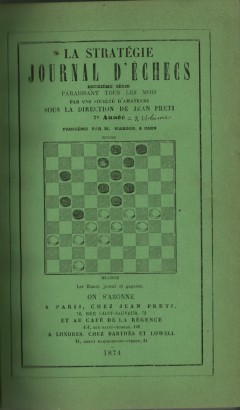 La stratégie Journal d\'Échecs: 7e Année, 1874 – 9e Année – 8 Volume, 1