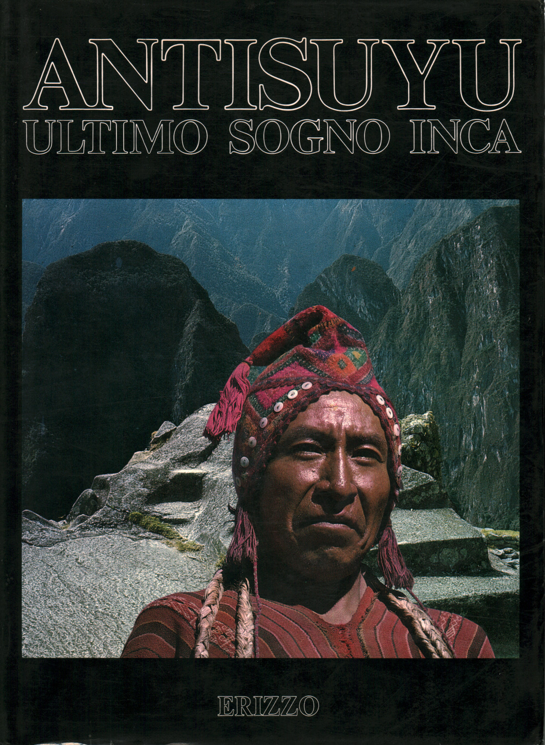 Antisuyo. El último sueño de los Incas.una.