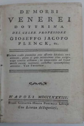 De' Morbi Venerei dottrina del celeb. Professore Gioseffo Jacopo Plenck. Unito a: Metodo nuovo e facile di dare il mercurio ad infermi di lue venerea