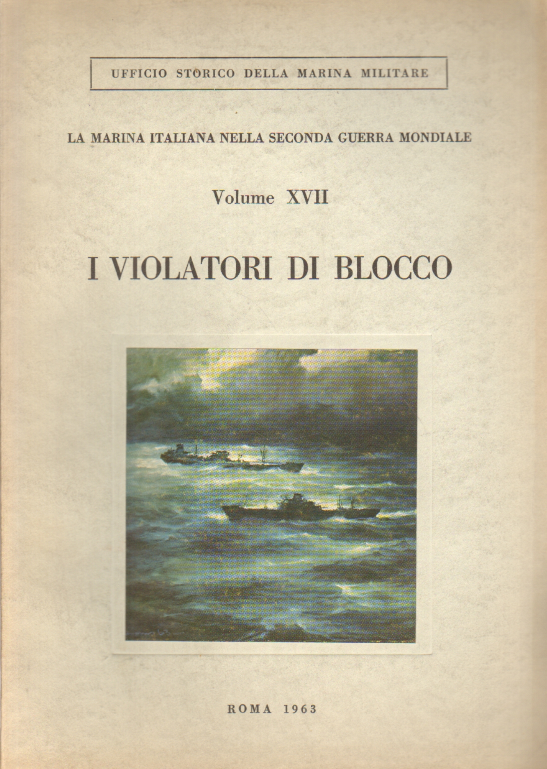 Die Blockadebrecher Band XVII, Carlo De Risio Aldo Cocchia, Die italienische Marine im Zweiten Krieg%