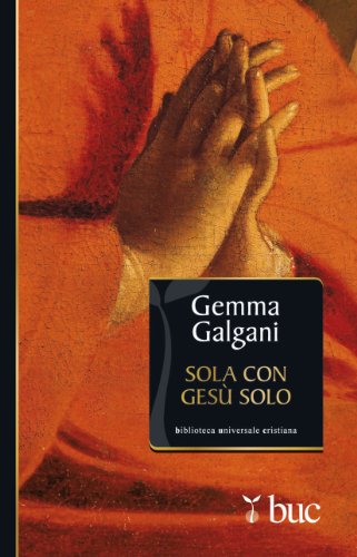 Alone with Jesus alone, Gemma Galgani