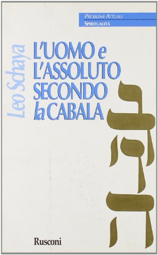 L uomo e l assoluto secondo la Cabala, Leo Schaya