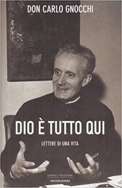 Dieu est tout ici - Lettres d&apos;une vie | Don Carlo Gnocchi a utilis&#233; Histoire Biographies Journaux et M&#233;moires