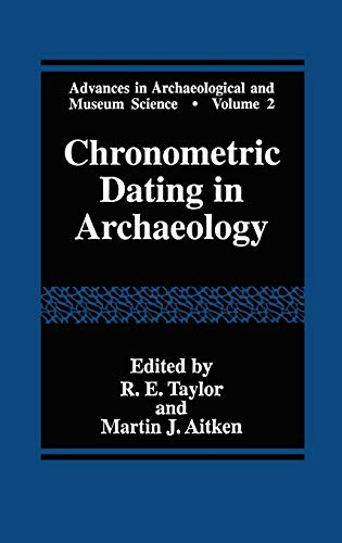 Datation chronométrique en archéologie, R.E. Taylor Martin J.Aitken