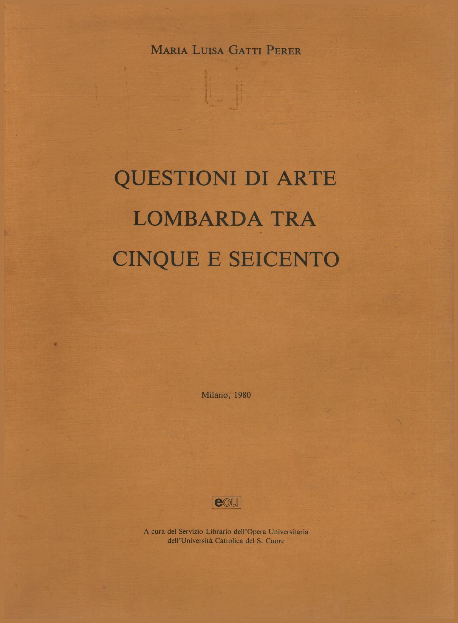 Questions of Lombard art between the sixteenth and seventeenth centuries, Maria Luisa Gatti Perer