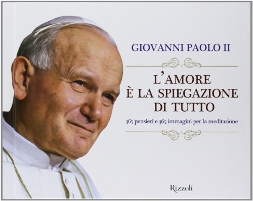El amor es la explicación de todo, Juan Pablo II