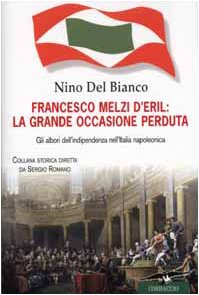 Francesco Melzi D'Eril: the great missed opportunity, Nino Del Bianco