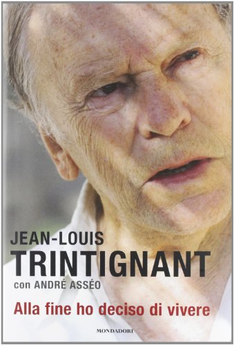 Alla fine ho scelto di vivere, Jean-Louis Trintignant André Asséo