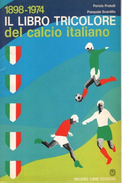 The tricolor book of Italian football, Pericle Pratelli Pasquale Scardillo