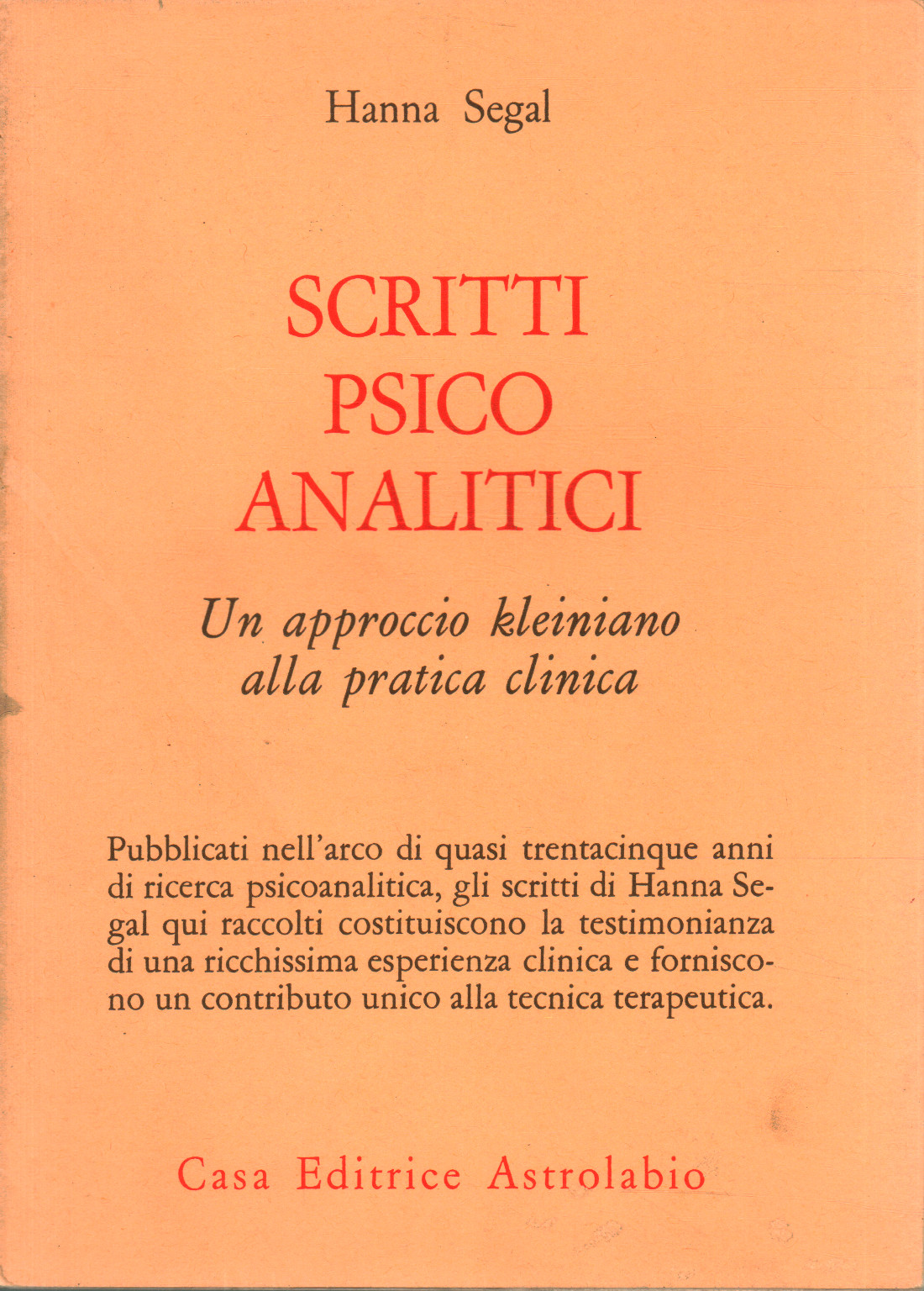 Scritti psico analitici. Un approccio kleiniano al, Hanna Segal