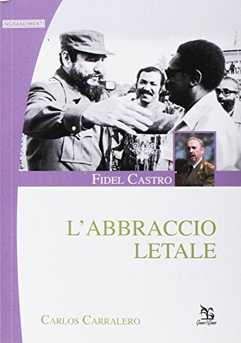 Fidel Castro. L'étreinte mortelle, Carlos Carralero