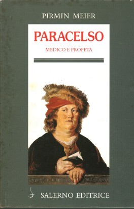 Paracelso. Medico e profeta