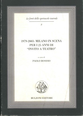 1979-2003, Milano in scena per i 25 anni di Invito a teatro