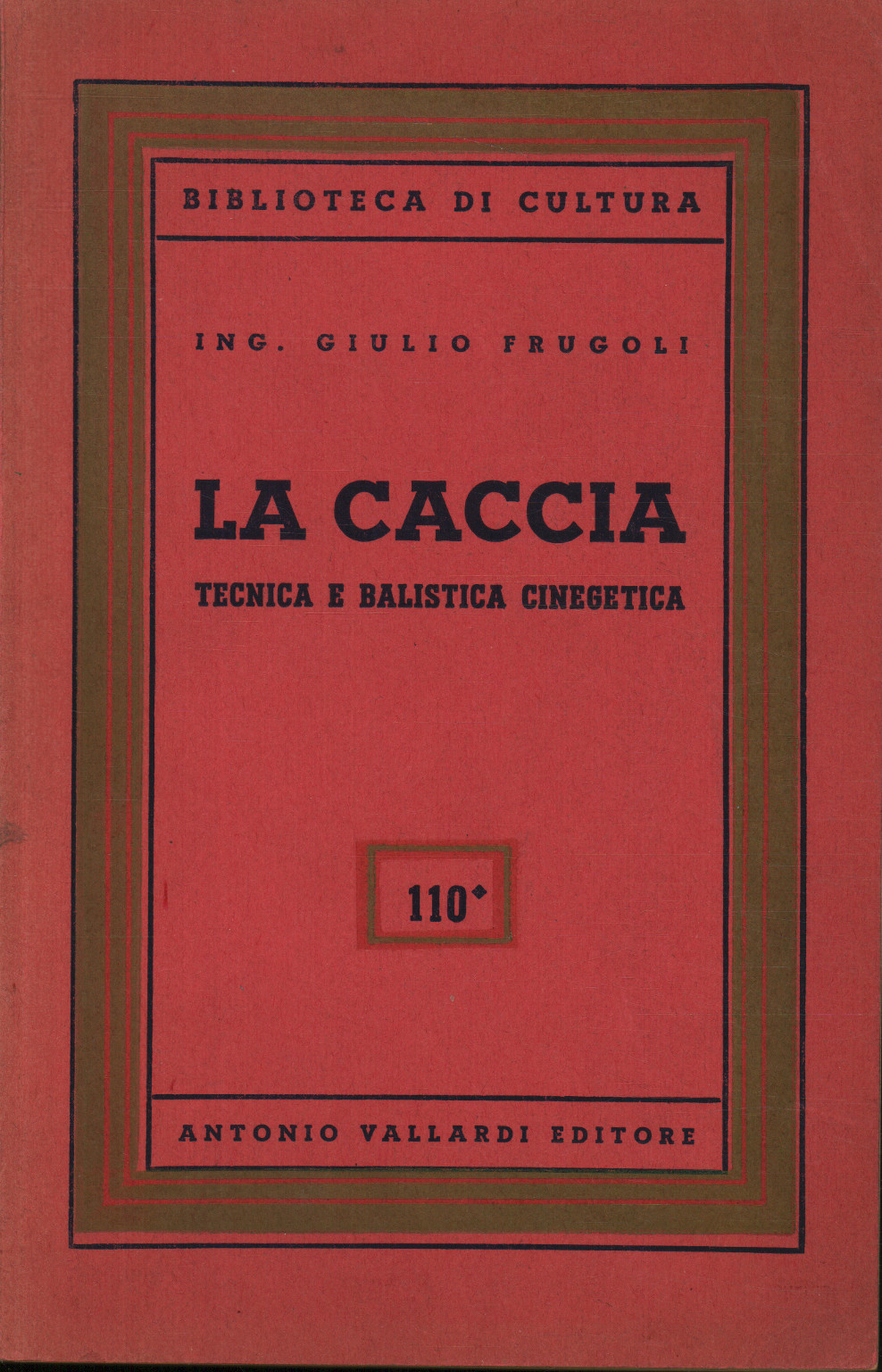 La caccia. Tecnica e balistica cinegetic