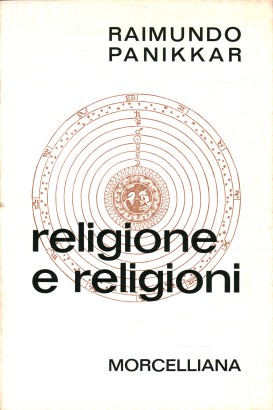 Religione e religioni. Concordanza funzionale, essenziale ed esistenziale delle religioni