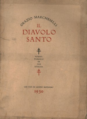 Il diavolo santo. Poema tragico in tre episodi