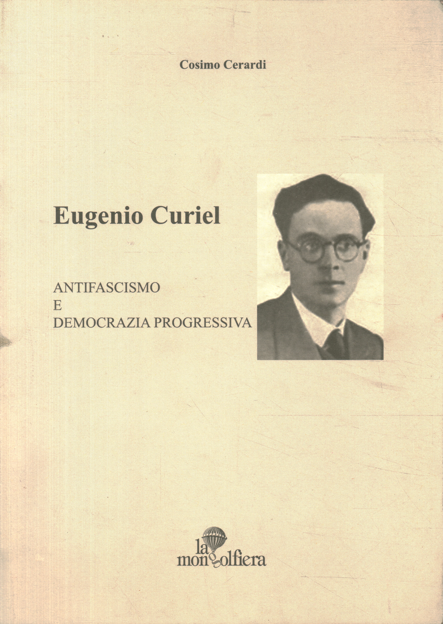 Eugenio Curiel. Antifascismo y democracia%, Eugenio Curiel. Antifascismo y democracia%